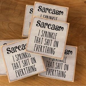 Sarcasm 4x4 Wooden Sign